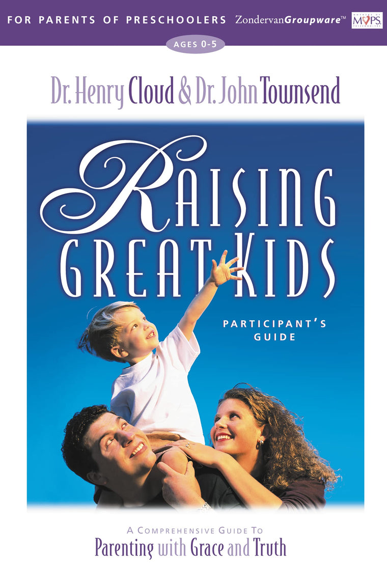 Raising Great Kids for Parents of Preschoolers Participant's Guide