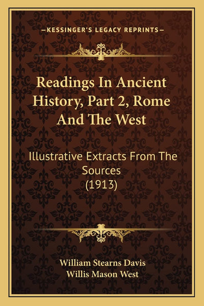 Readings In Ancient History, Part 2, Rome And The West: Illustrative Extracts From The Sources (1913)
