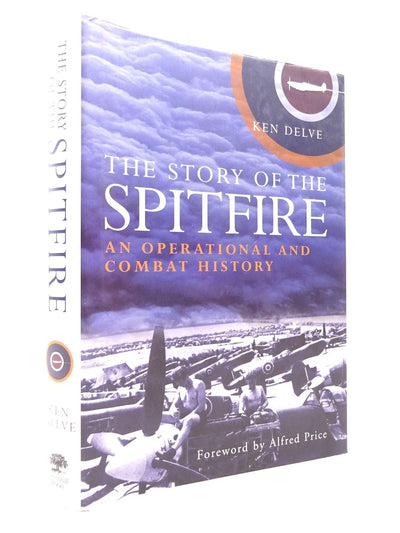The Story of the Spitfire: An Operational and Combat History