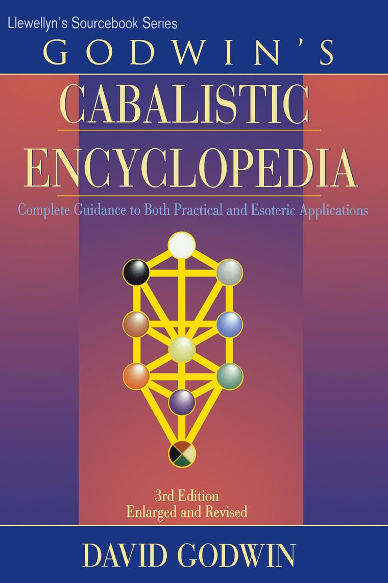 Godwin's Cabalistic Encyclopedia: A Complete Guide to Cabalistic Magic (Llewellyn's Sourcebook)