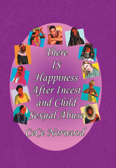 There Is Happiness After Incest and Child Sexual Abuse