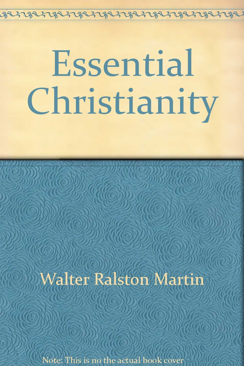 Essential Christianity: A Handbook of Basic Christian Doctrines