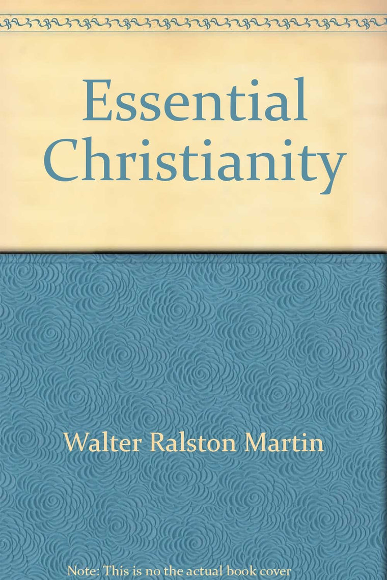 Essential Christianity: A Handbook of Basic Christian Doctrines