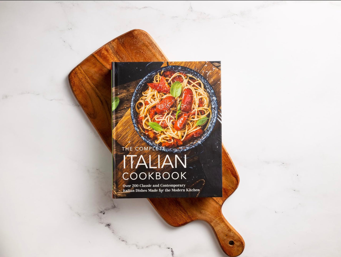 The Complete Italian Cookbook: 200 Classic and Contemporary Italian Dishes Made for the Modern Kitchen (The Essential Italian Cookbook for Home Chefs) (Complete Cookbook Collection)