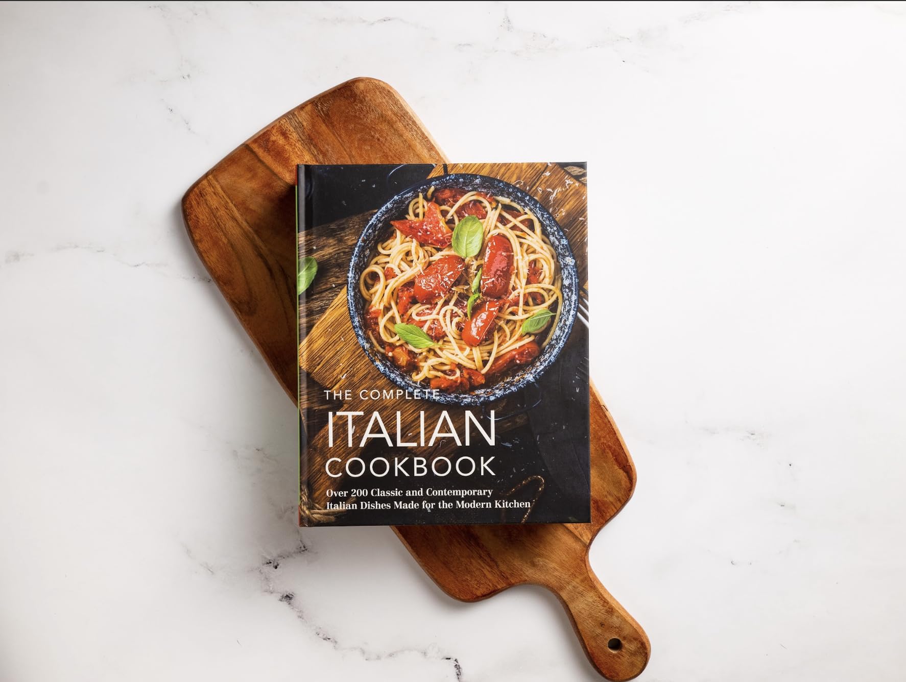 The Complete Italian Cookbook: 200 Classic and Contemporary Italian Dishes Made for the Modern Kitchen (The Essential Italian Cookbook for Home Chefs) (Complete Cookbook Collection)