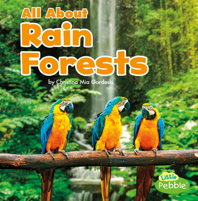 All About Rain Forests (Habitats)