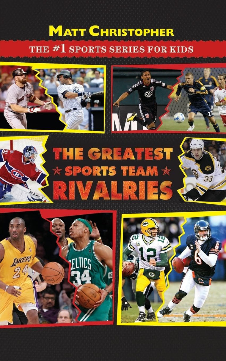 The Greatest Sports Team Rivalries (Matt Christopher: The #1 Sports Series for Kids)