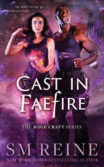 Cast in Faefire: An Urban Fantasy Romance (The Mage Craft Series)