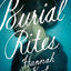 Burial Rites: A Novel by Kent, Hannah