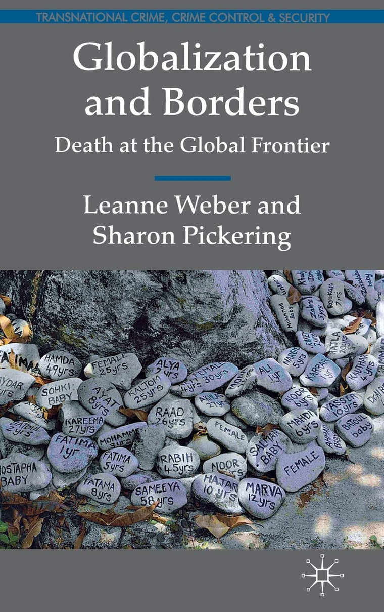 Globalization and Borders: Death at the Global Frontier (Transnational Crime, Crime Control and Security)