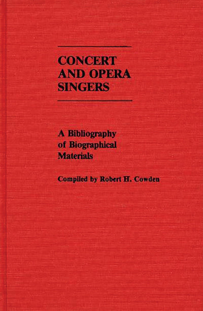 Concert and Opera Singers: A Bibliography of Biographical Materials (Music Reference Collection)