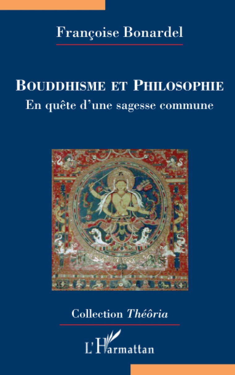 Bouddhisme et philosophie: En qute d'une sagesse commune (French Edition)