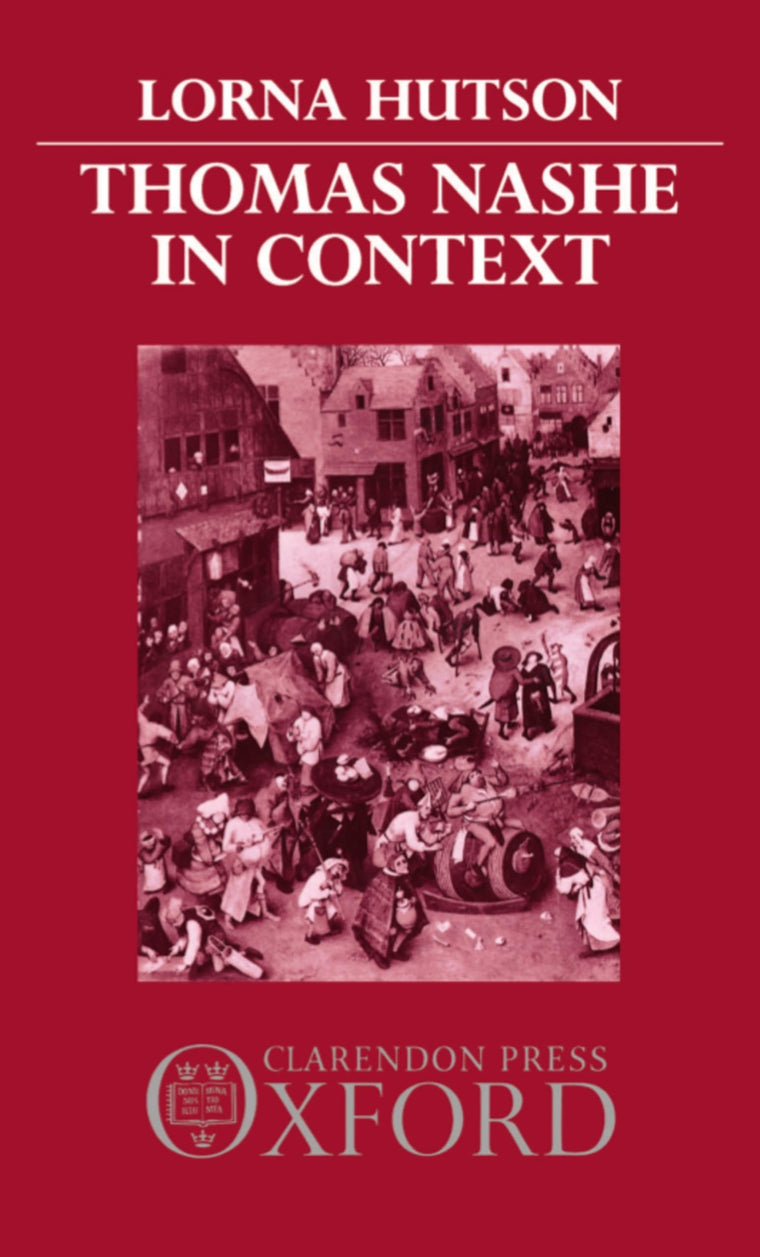 Thomas Nashe in Context (Oxford English Monographs)