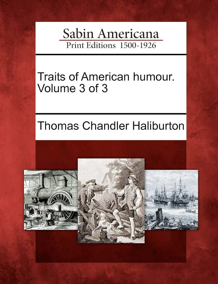 Traits of American Humour. Volume 3 of 3
