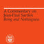 A Commentary on Jean-Paul Sartre's Being and Nothingness (May Reprint)