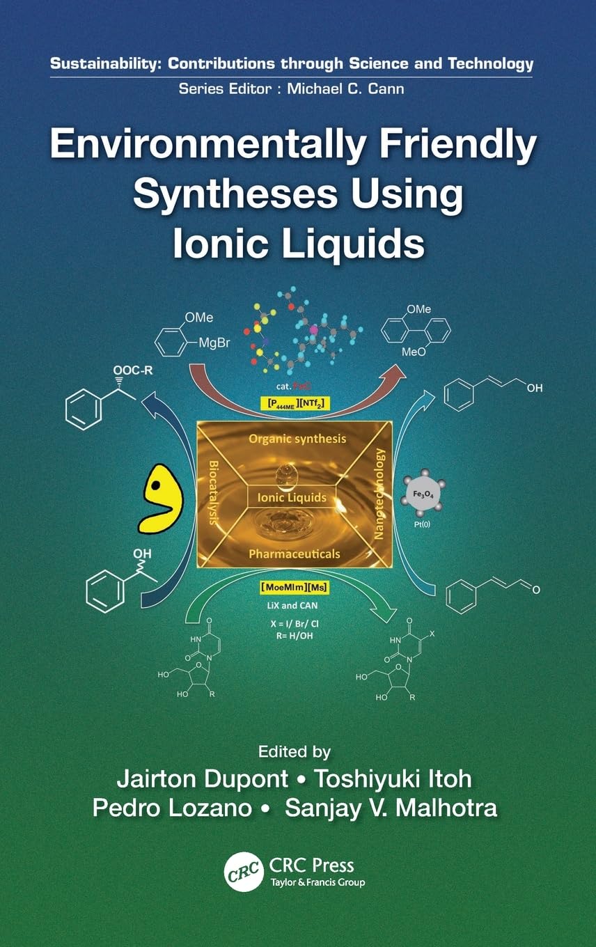 Environmentally Friendly Syntheses Using Ionic Liquids (Sustainability: Contributions through Science and Technology)