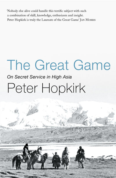 The Great Game: On Secret Service in High Asia