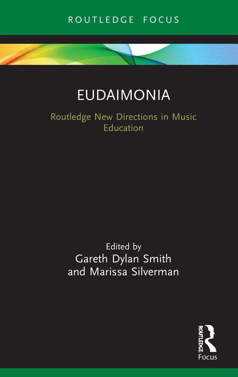 Eudaimonia (Routledge New Directions in Music Education Series)