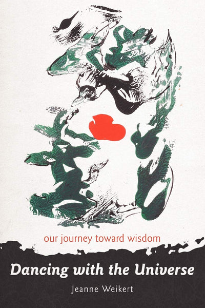 Dancing with the Universe: Our Journey Toward Wisdom