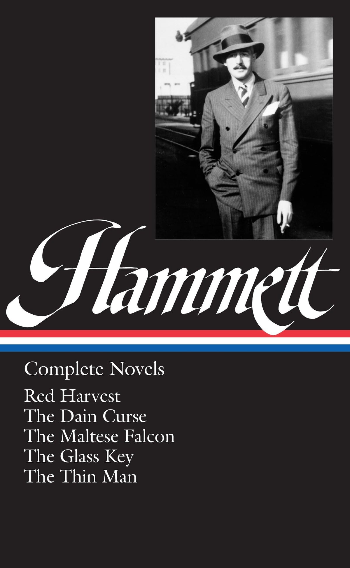 Dashiell Hammett: Complete Novels (LOA #110): Red Harvest / The Dain Curse / The Maltese Falcon / The Glass Key / The Thin Man