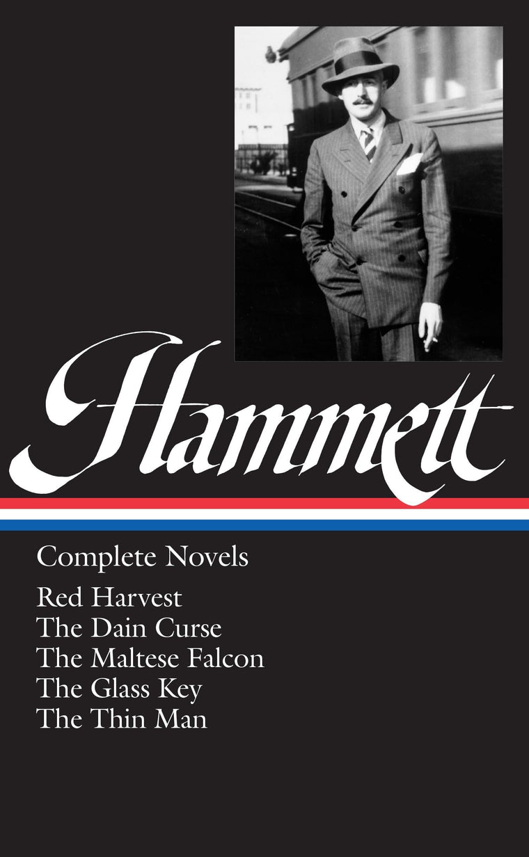 Dashiell Hammett: Complete Novels (LOA #110): Red Harvest / The Dain Curse / The Maltese Falcon / The Glass Key / The Thin Man