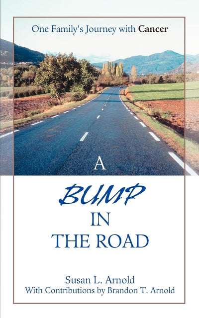 A Bump in the Road: One Family's Journey with Cancer