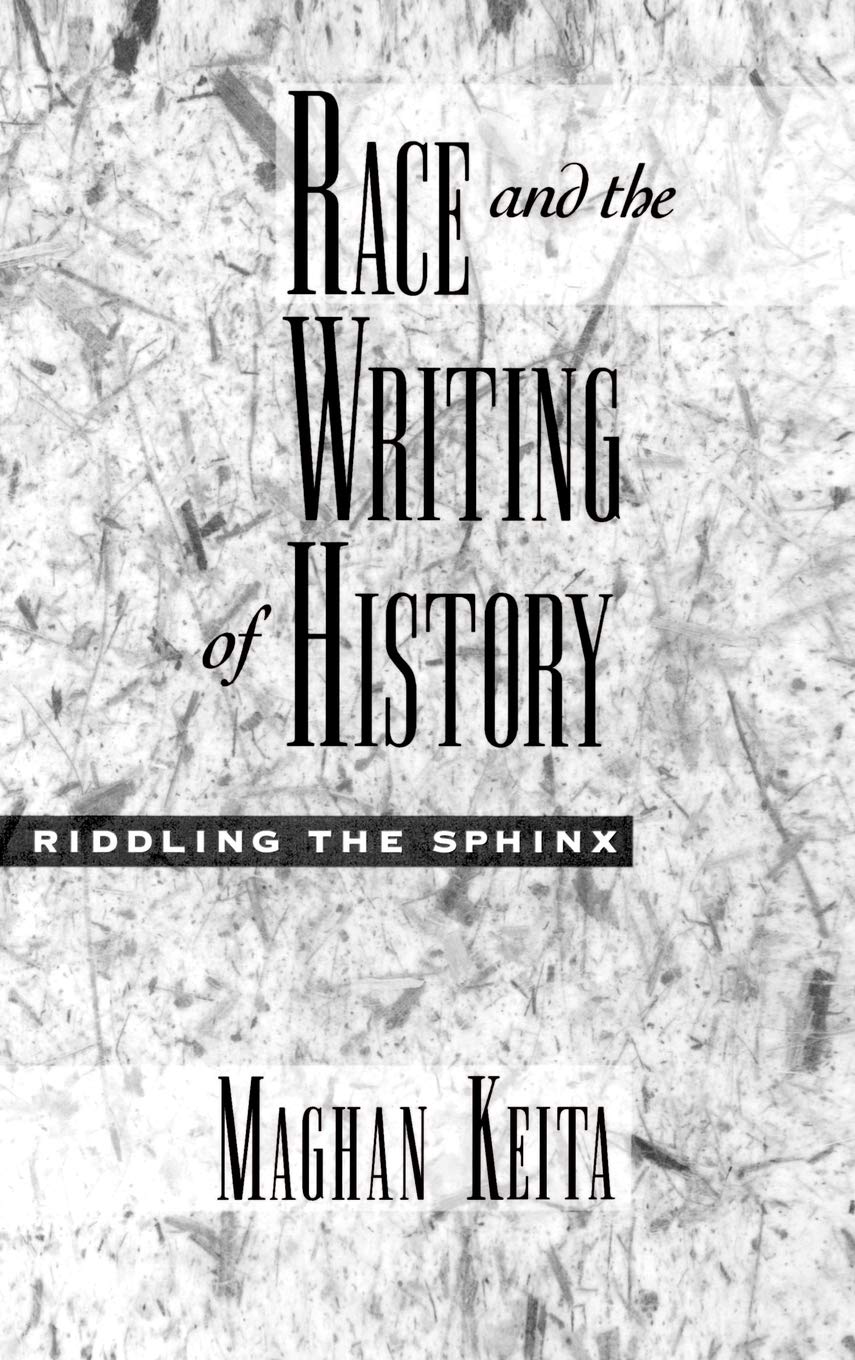 Race and the Writing of History: Riddling the Sphinx (Race and American Culture)