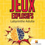 Jeux Explosifs : Labyrinthe Adulte (French Edition)