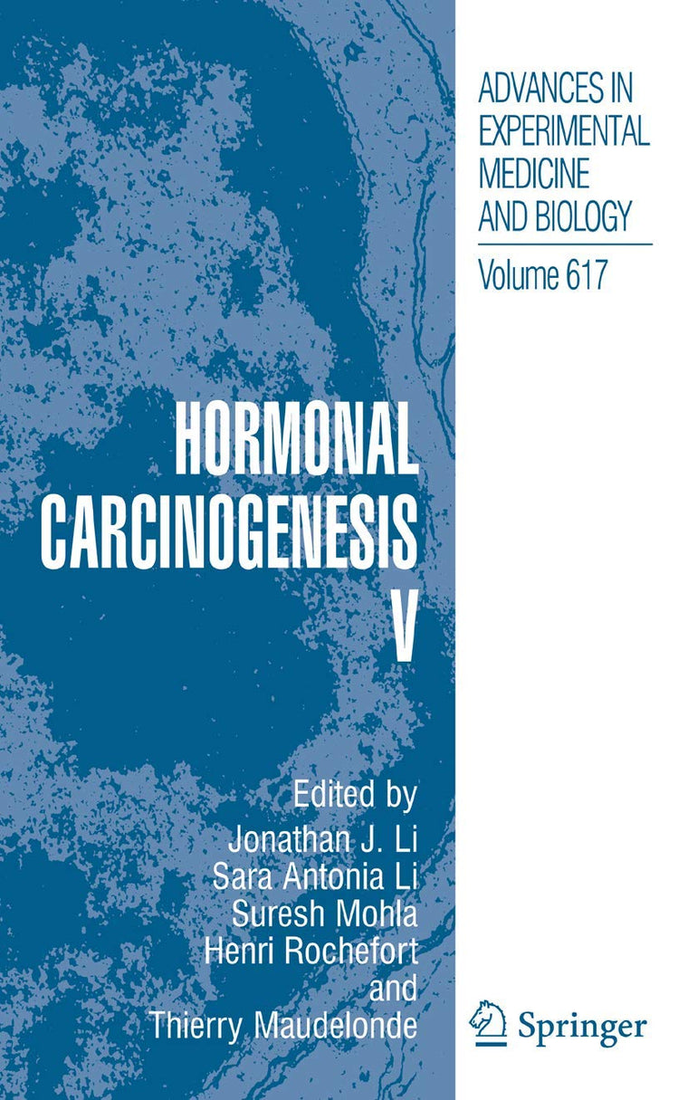 Hormonal Carcinogenesis V (Advances in Experimental Medicine and Biology, 617)
