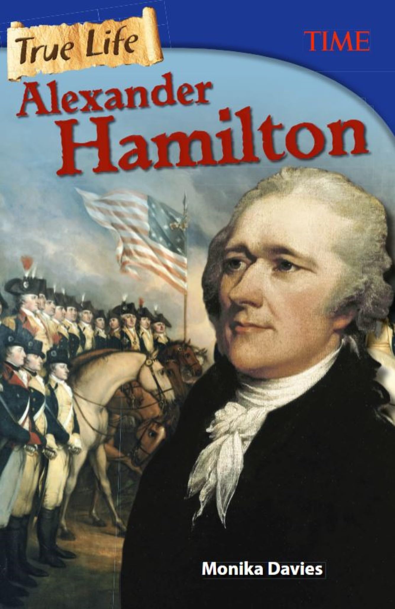 True Life: Alexander Hamilton (TIME: Informational Text)