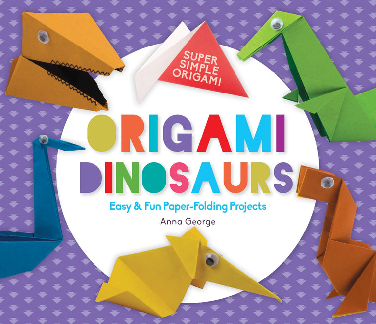 Origami Dinosaurs: Easy & Fun Paper-Folding Projects (Super Simple Origami)