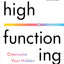 High Functioning: Overcome Your Hidden Depression and Reclaim Your Joy