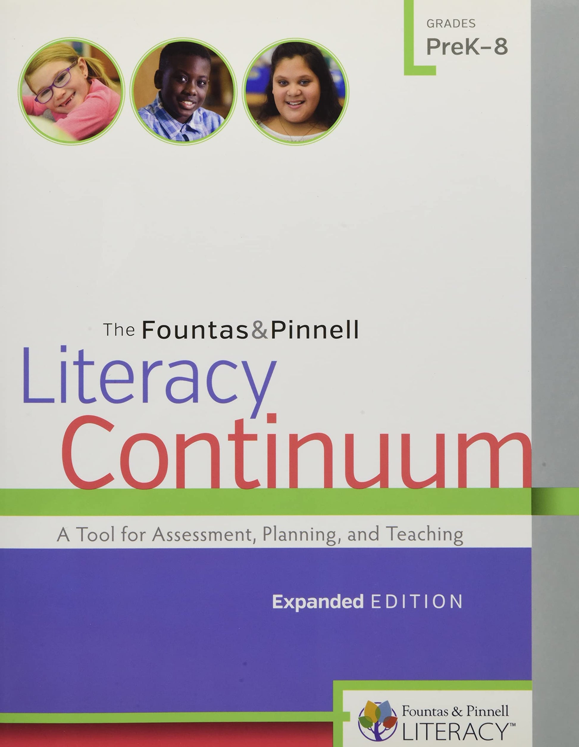 The Fountas & Pinnell Literacy Continuum, Expanded Edition: A Tool for Assessment, Planning, and Teaching, PreK-8