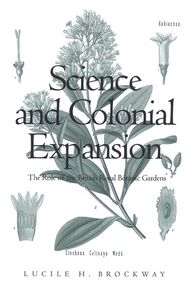 Science and Colonial Expansion: The Role of the British Royal Botanic Garden