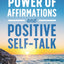 The Power of Affirmations and Positive Self-Talk