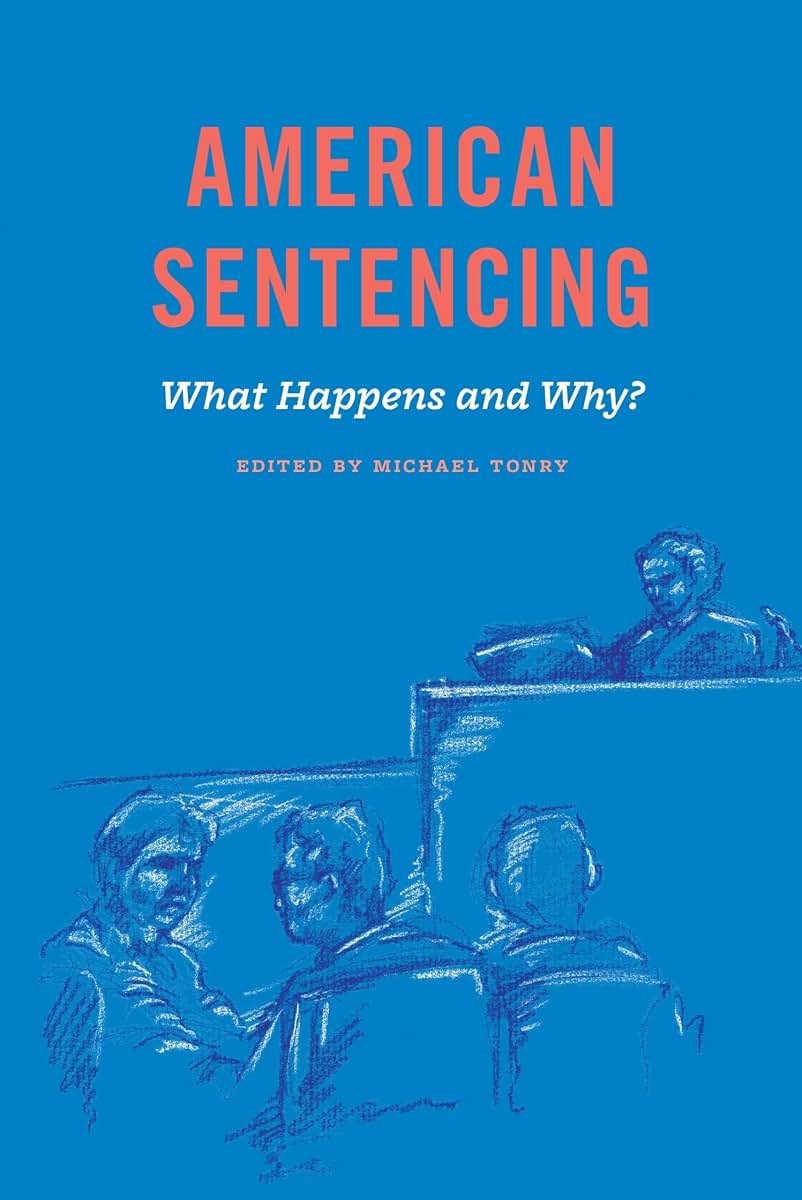 Crime and Justice, Volume 48: American Sentencing (Volume 48) (Crime and Justice: A Review of Research)