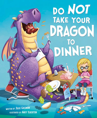 Do Not Take Your Dragon to Dinner (Fiction Picture Books)