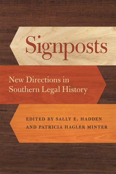 Signposts: New Directions in Southern Legal History (Studies in the Legal History of the South Ser.)