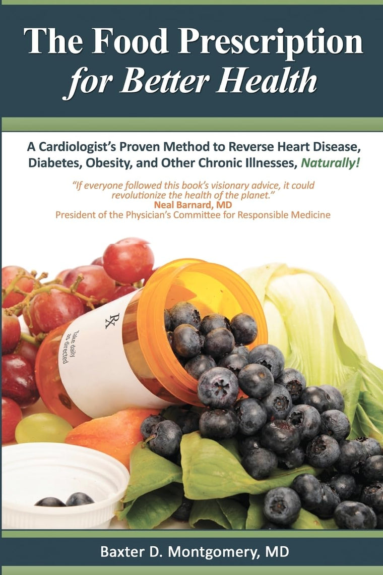 The Food Prescription for Better Health: A Cardiologists Pro