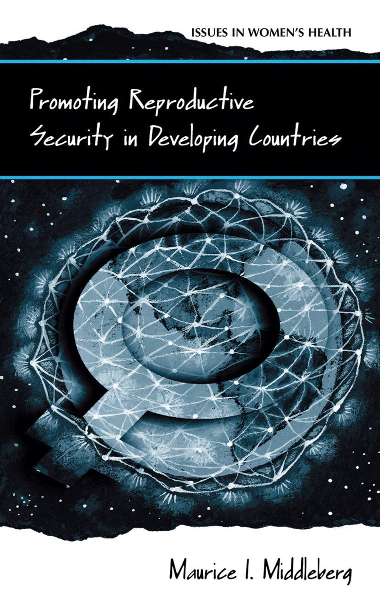 Promoting Reproductive Security in Developing Countries (Women's Health Issues)