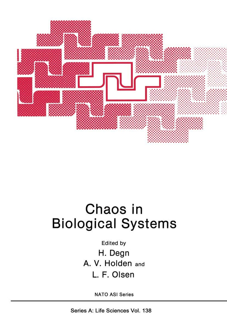 Chaos in Biological Systems (NATO Science Series A:, 138)