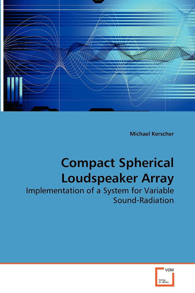 Compact Spherical Loudspeaker Array: Implementation of a System for Variable Sound-Radiation