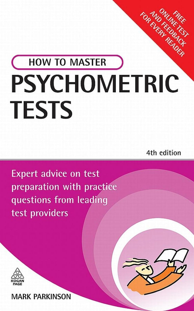 How to Master Psychometric Tests: Expert Advice on Test Preparation with Practice Questions from Leading Test Providers 4th edition