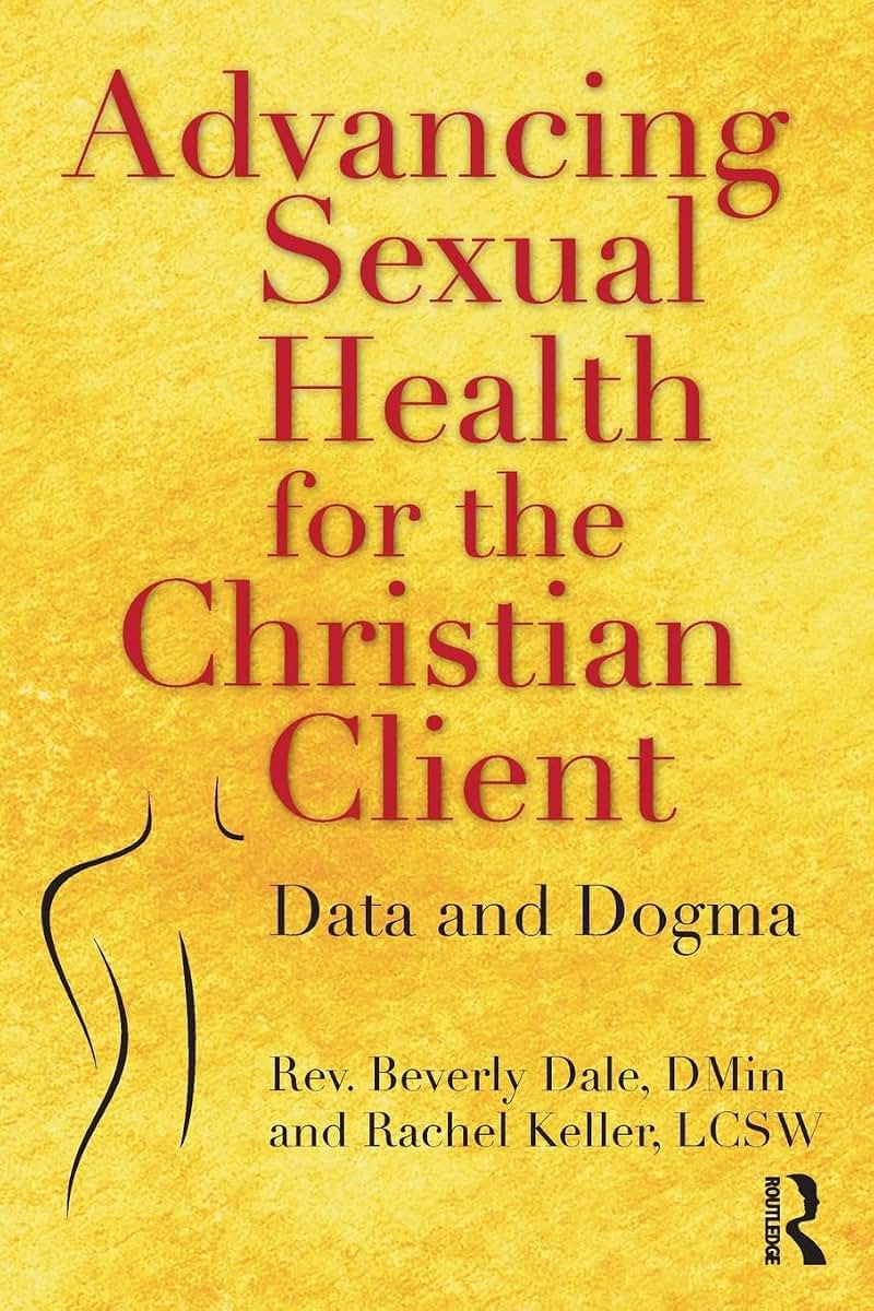 Advancing Sexual Health for the Christian Client: Data and Dogma