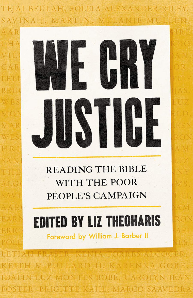 We Cry Justice: Reading the Bible with the Poor Peoples Campaign