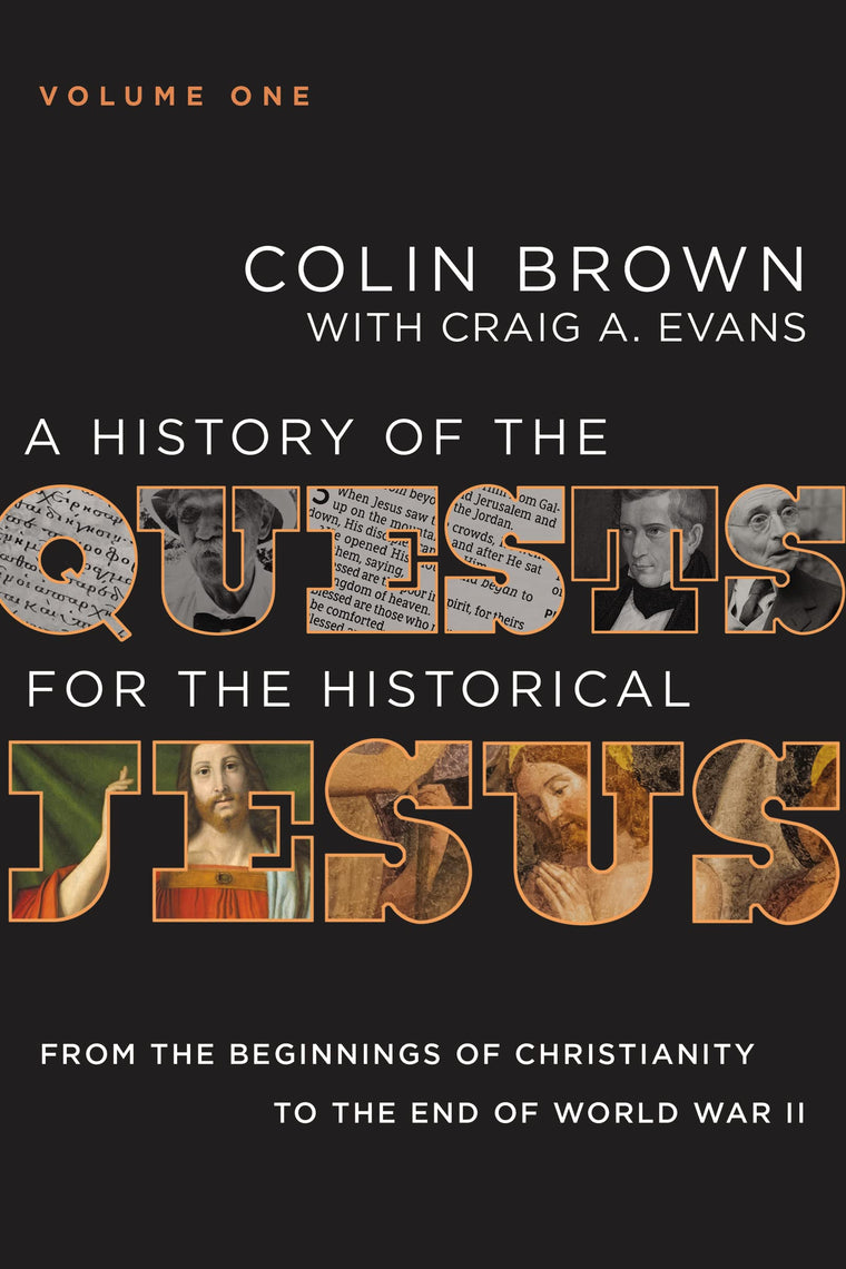 A History of the Quests for the Historical Jesus, Volume 1: