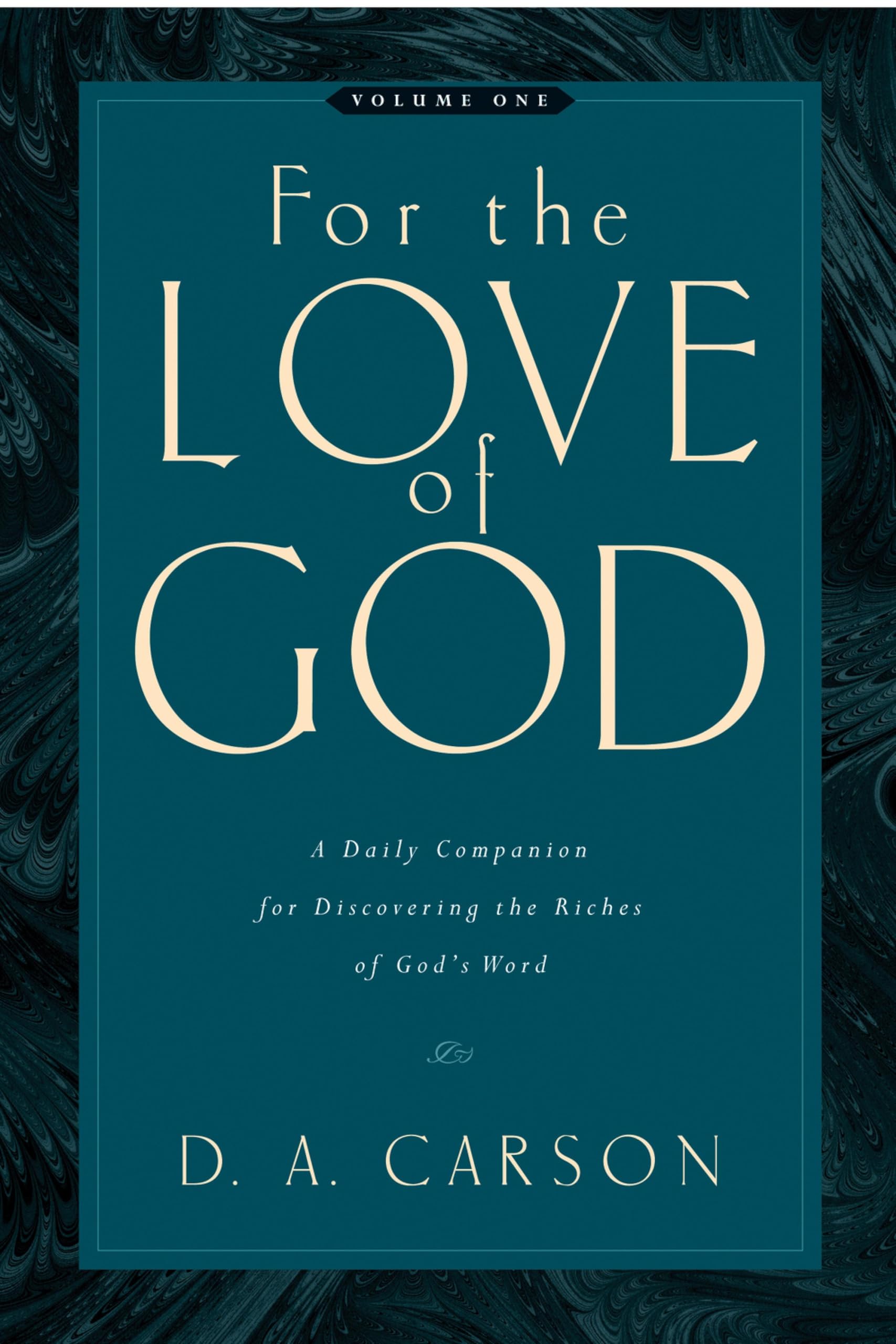 For the Love of God: A Daily Companion for Discovering the Riches of God's Word, Volume 1