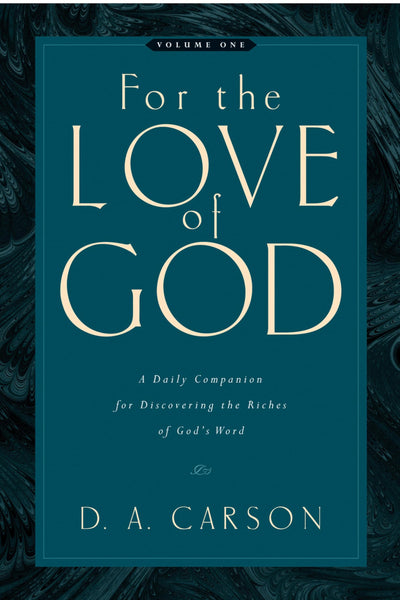 For the Love of God: A Daily Companion for Discovering the Riches of God's Word, Volume 1