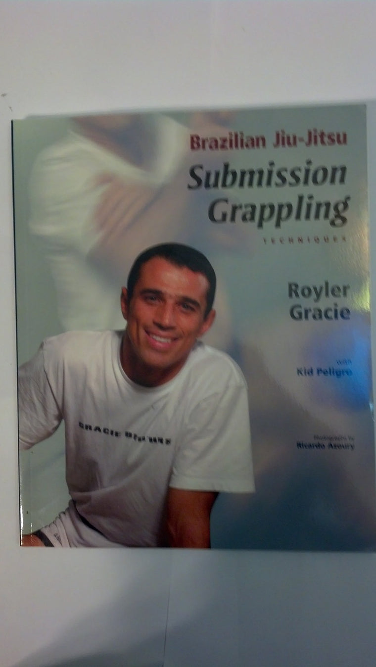 Brazilian Jiu-Jitsu Submission Grappling Techniques (Brazilian Jiu-Jitsu series)