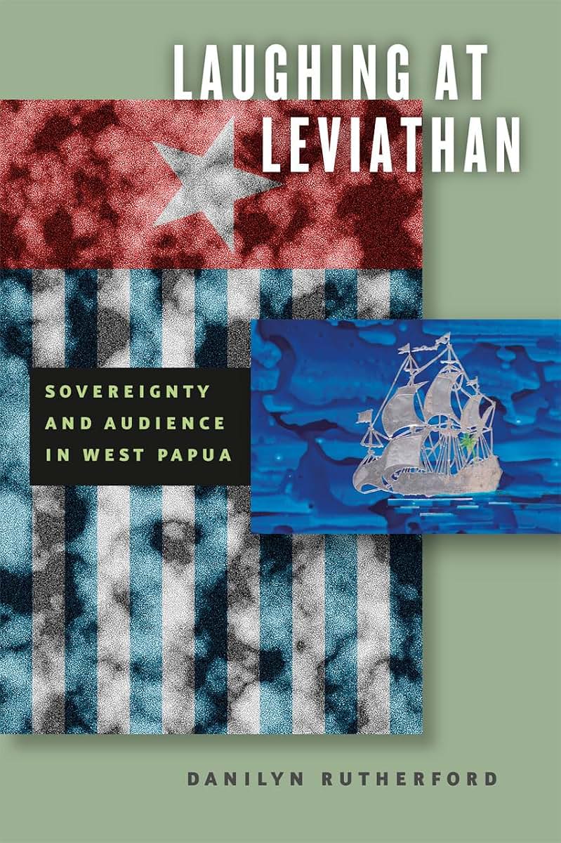 Laughing at Leviathan: Sovereignty and Audience in West Papua (Chicago Studies in Practices of Meaning)